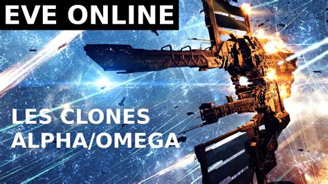 eve play an omega clone and an alpha|alpha to omega eve online.